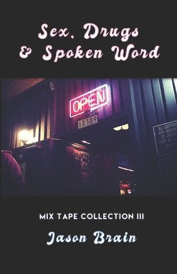 Sex, Drugs and Spoken Word: Mix Tape Collection III 1