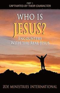 Who Is Jesus: Part 1 of Captivated by Their Character 1