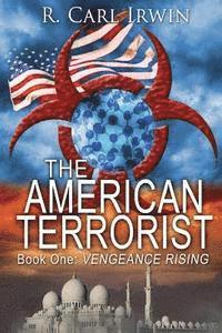 bokomslag The American Terrorist: Book One: Vengeance Rising