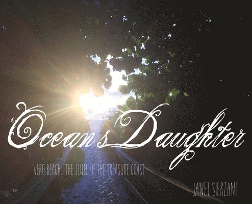 Janet Sierzant, Janet, Sierzant - Ocean's Daughter, Inbunden