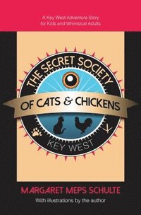 bokomslag The Secret Society of Cats & Chickens