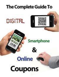 bokomslag The Complete Guide to Digital, Smart Phone & Online Couponing