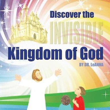 bokomslag Discover the Invisible Kingdom of God