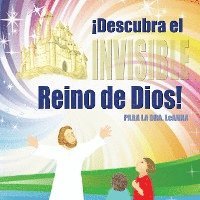 bokomslag ¡Descubra el Invisible Reino de Dios!