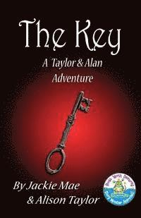 Alison Taylor, Jackie Mae - The Key: A Taylor and Alan Adventure, Häftad