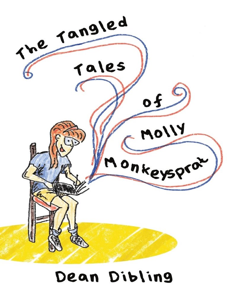 Dean Dibling, Dean, Dibling - Tangled Tales of Molly Monkeysprat, Inbunden