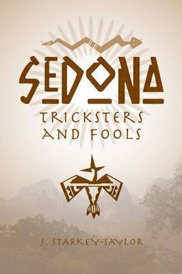 J Starkey-Saylor, J. Starkey-Saylor - Sedona, Häftad