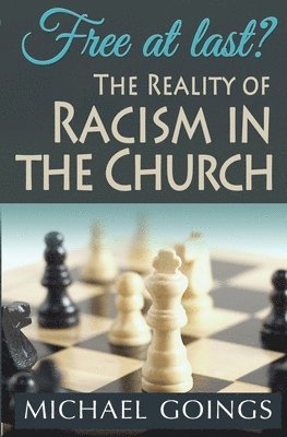 Free at Last? the Reality of Racism in the Church 1