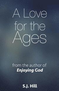 S. J. Hill - A Love for the Ages, Häftad