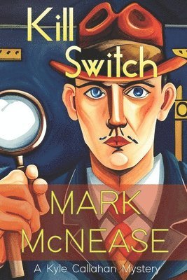 Mark McNease - Kill Switch: A Kyle Callahan Mystery, Häftad