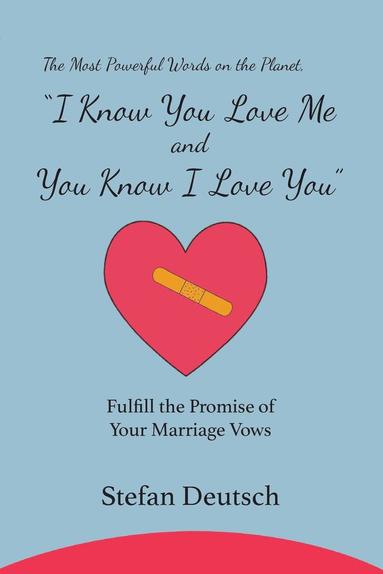 bokomslag I Know You Love Me and You Know I Love You