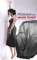 Husband who never loved