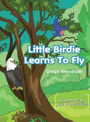 Alexander Gregy, Kiester Lekha - Little Birdie learns to fly, Inbunden