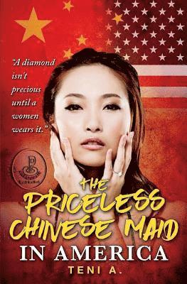 bokomslag The priceless Chinese maid in America