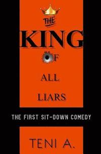 bokomslag The King Of All Liars: The first sit-down comedy