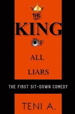 The King Of All Liars: The first sit-down comedy 1