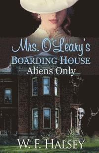 bokomslag Mrs. O'Leary's Boarding House: Aliens Only