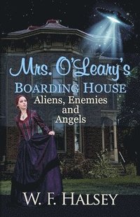 bokomslag Mrs. O'Leary's Boarding House: Aliens, Enemies and Angels