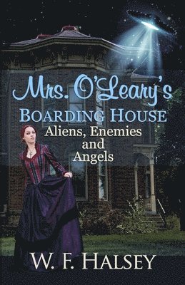 Mrs. O'Leary's Boarding House: Aliens, Enemies and Angels 1