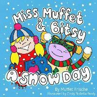 bokomslag Miss Muffet & Bitsy: A Snow Day