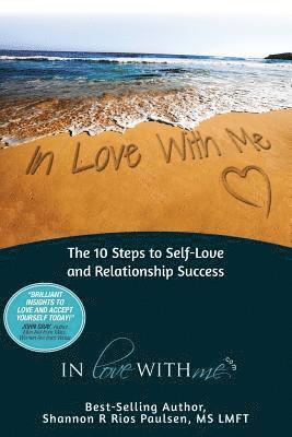 In Love With Me: The 10 Steps to Self-Love and Relationship Success 1