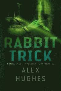 Rabbit Trick: A Mindspace Investigations Short Story