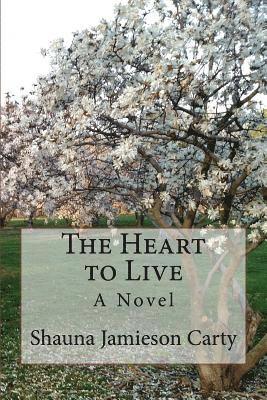 The Heart to Live
