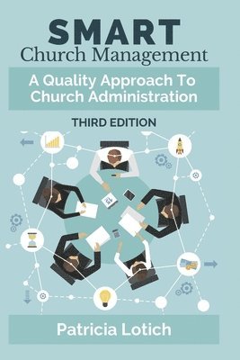 Patricia S. Lotich - Smart Church Management: A Quality Approach to Church Administration, Häftad