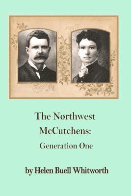 The Northwest McCutchens: : Generation One 1