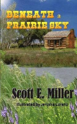 Scott E Miller, Julie Miller - Beneath a Prairie Sky, Häftad