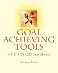 bokomslag Goal Achieving Tools: GOD'S TEAMS and More!