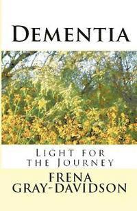 Frena Gray-Davidson - Dementia: Light for the Journey, Häftad