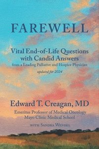 bokomslag Farewell: Vital End-of-Life Questions with Candid Answers from a Leading Palliative and Hospice Physician