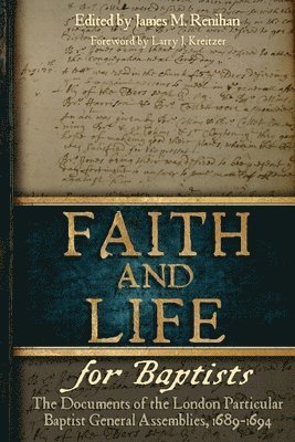 James M Renihan, James M. Renihan - Faith and Life for Baptists, Häftad