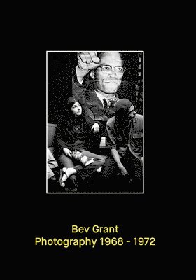 Cay Sophie Rabinowitz - Bev Grant: Photography 1968–1972, Inbunden