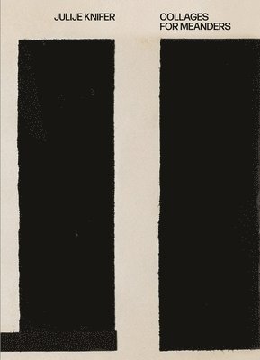 Cay Sophie Rabinowitz - Julije Knifer: Collages for Meanders, Inbunden
