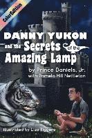 bokomslag Danny Yukon and the Secrets of the Amazing Lamp-- Full Color Edition