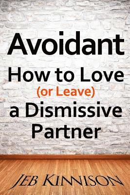 bokomslag Avoidant: How to Love (or Leave) a Dismissive Partner