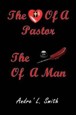 The Heart Of A Pastor, The Pen Of A Man 1