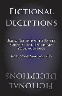 bokomslag Fictional Deceptions: Using Deception to Baffle, Surprise and Entertain Your Audience