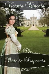 bokomslag Pride and Proposals: A Pride and Prejudice Variation