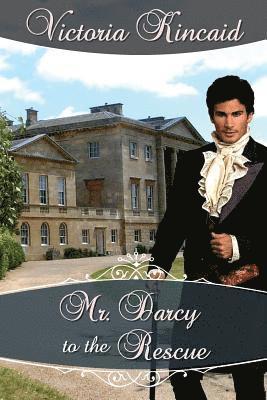 Mr. Darcy to the Rescue: A Pride and Prejudice Variation 1