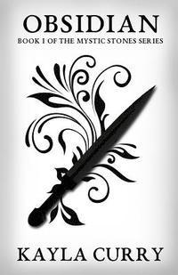Kayla Curry - Obsidian (Mystic Stones Series #1), Häftad