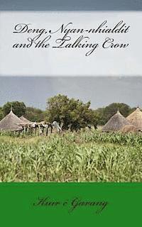 Deng, Nyan-nhialdit and the Talking Crow