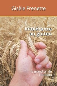 bokomslag Intolérance au gluten: le grand cri de l'intestin