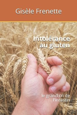 bokomslag Intolérance au gluten: le grand cri de l'intestin