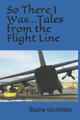 So There I Was...Tales from the Flight Line 1