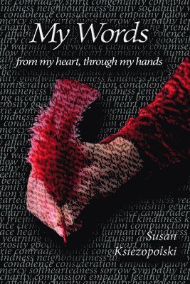 My Words: from my heart, through my hands 1