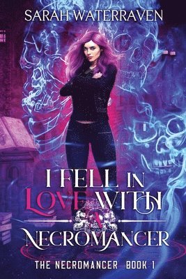 Sarah Waterraven - I Fell in Love with a Necromancer, Häftad