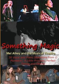 bokomslag Something Magic -- Mel Atkey and the Musical Theatre